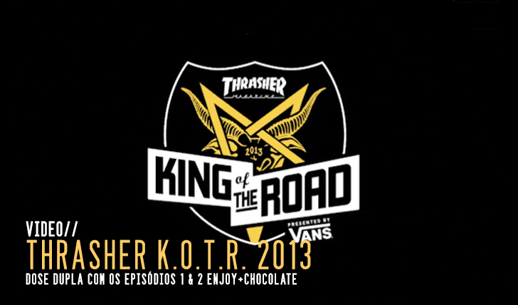 4168THRASHER King of the Road Ep. 1 & 2 || 11:02
