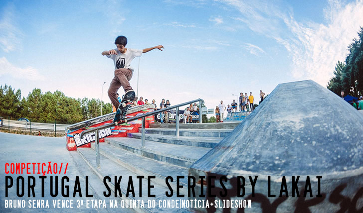 7249Portugal Skate Series by LAKAI|Resumo da 3ª etapa na Quinta do Conde