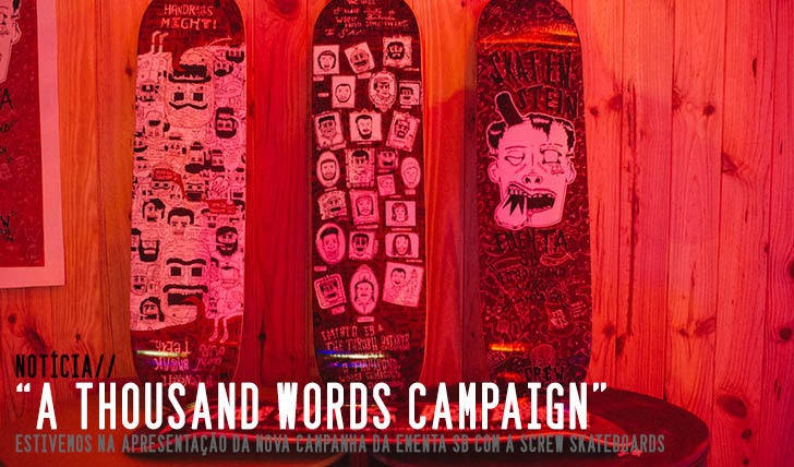 8109EMENTA SB|SCREW Skateboards – Apresentação da “A Thousand Words Campaign”