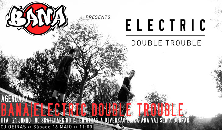 9215BANA presents ELECTRIC Double Trouble