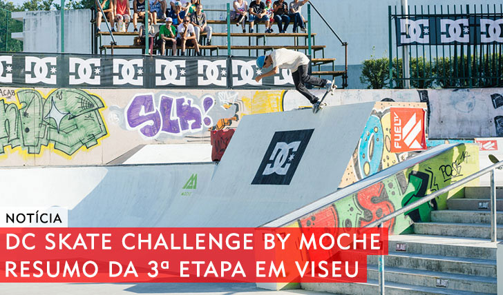 10344DC Skate Challenge by MOCHE|Resumo da 3ª etapa em Viseu