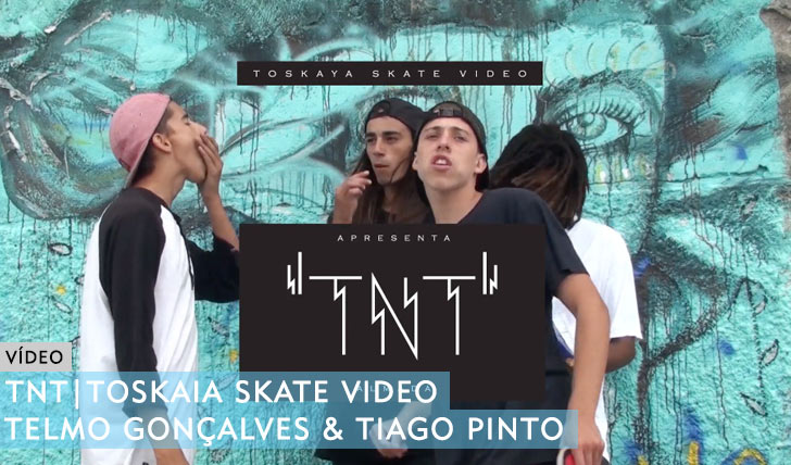 10475TNT – Toskaya Skate Video||18:28