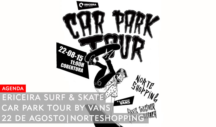 10527ERICEIRA SURF & SKATE|Car Park Tour by VANS 2ª etapa Norte Shopping 22 Agosto