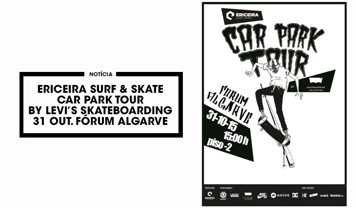 11144ERICEIRA SUF & SKATE Car Park Tour by LEVI’S SKATEBOARDING|31 de Outubro Fórum Algarve