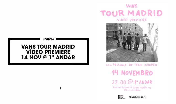 11325VANS Tour Madrid|Premiere do vídeo 14 Out no Primeiro Andar
