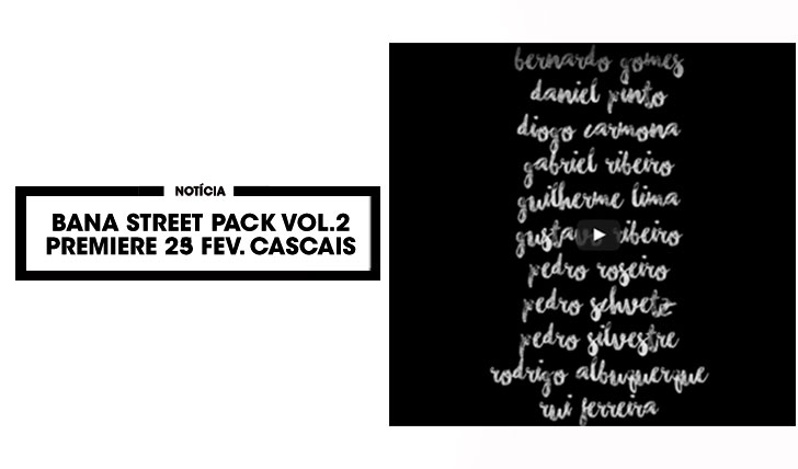 11973BANA Street Pack Vol. 2|Premiere 25 Fevereiro em Cascais