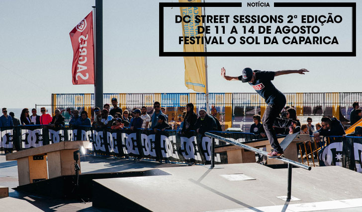 13288DC Street Sessions está de regresso com a segunda edição no Festival O Sol da Caparica
