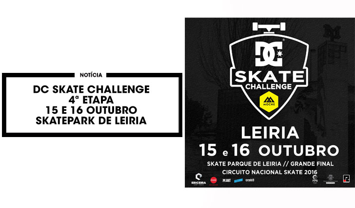 13600DC Skate Challenge by MOCHE 4ª etapa Leiria 15 e 16 Outubro