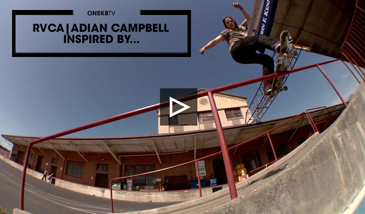 14243RVCA AIDAN CAMPBELL | INSPIRED BY…||1:34